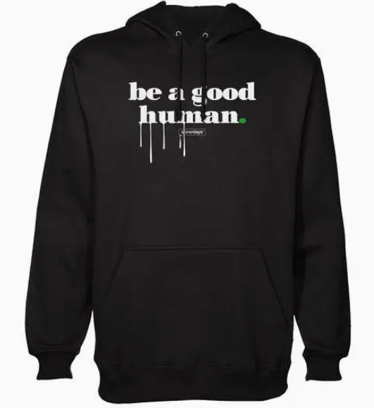 Be A Good Human Hoodie